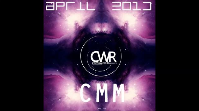 Crossworld Podcast April 2013 mixed by CMM смотреть онлайн