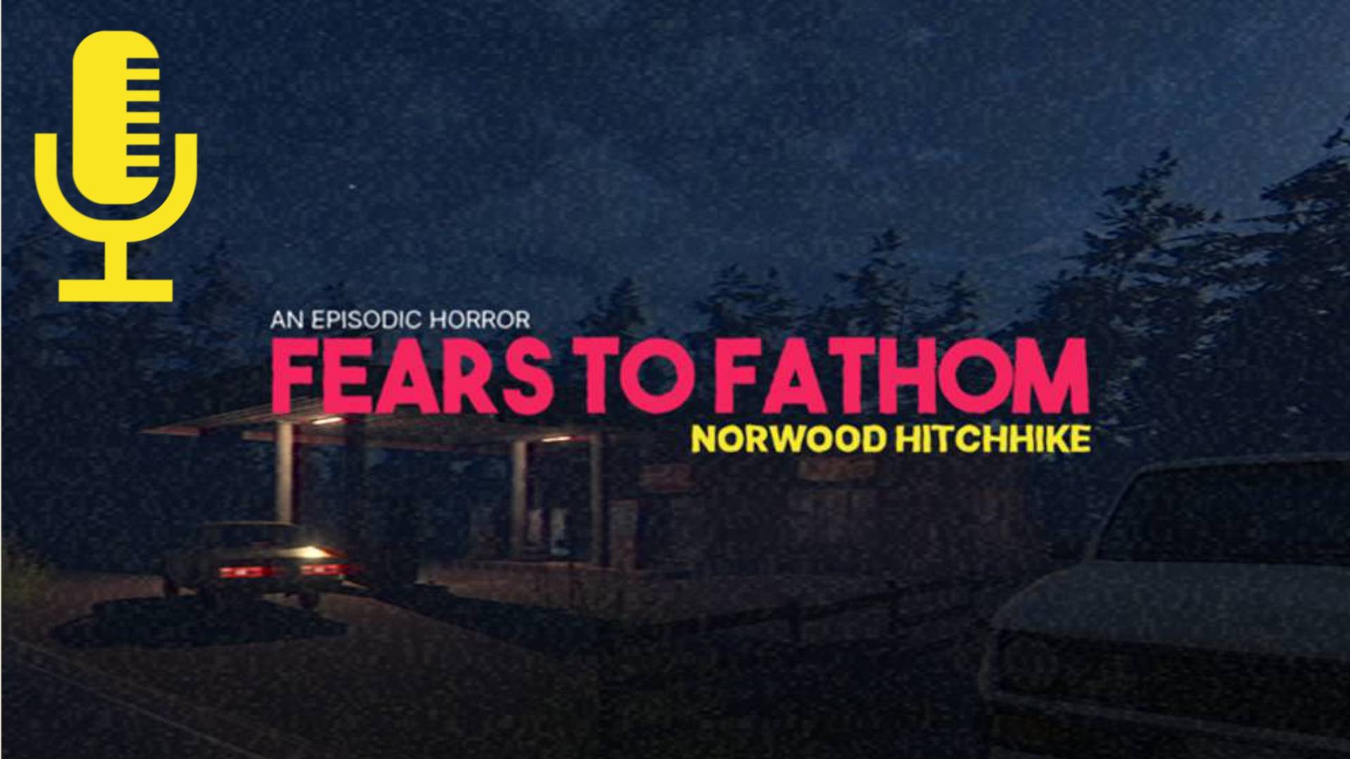 🔊Fears to Fathom - Norwood Hitchhike▶Эпизод 2: Автостоп в Норвуде