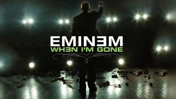 Eminem - When I'm Gone