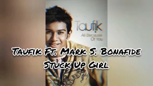 Taufik Ft. Mark S. Bonafide - Stuck Up Girl (Audio)