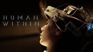 Human Within VR - Trailer