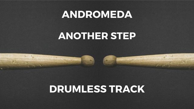 Andromeda - Another Step (drumless) смотреть онлайн