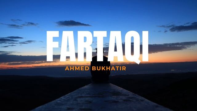 FARTAQI NASHEED From Ahmed Bukhatir | No Music!