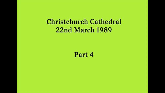 Christchurch Cath 22.03.89 (Part 4)