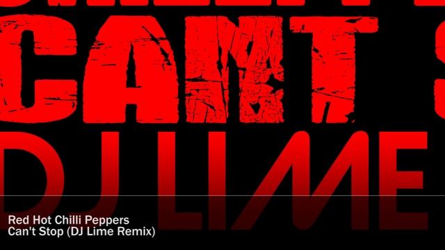 Red Hot Chilli Peppers - Can't Stop (DJ Lime Remix) смотреть онлайн