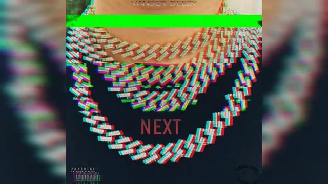 Vander Deezy - NEXT (Prodby:WAU MUSIC) смотреть онлайн