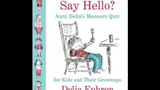 "Book Talk" Delia Ephron "Do I Have To Say Hello Aunt Delia's Manners Quiz for Kids & Grownups" смотреть онлайн