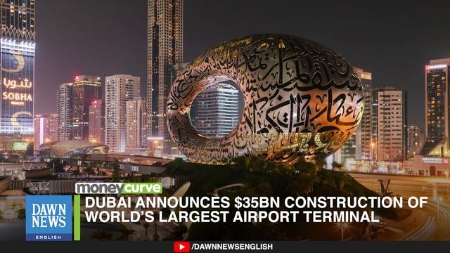 Dubai Announces $35Bn Construction Of World’s Largest Airport Terminal | Dawn News English смотреть онлайн