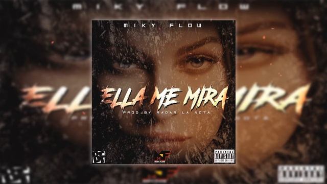 Miky Flow - Ella Me Mira ( Prod.By La nota studio ) Audio Oficial. смотреть онлайн