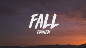 Eminem - Fall