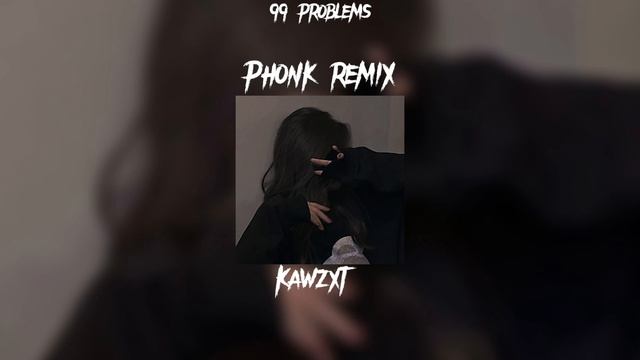 99 problems - speed up Phonk remix смотреть онлайн