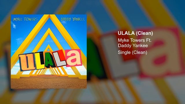 Myke Towers, Daddy Yankee - ULALA (Clean Version) смотреть онлайн
