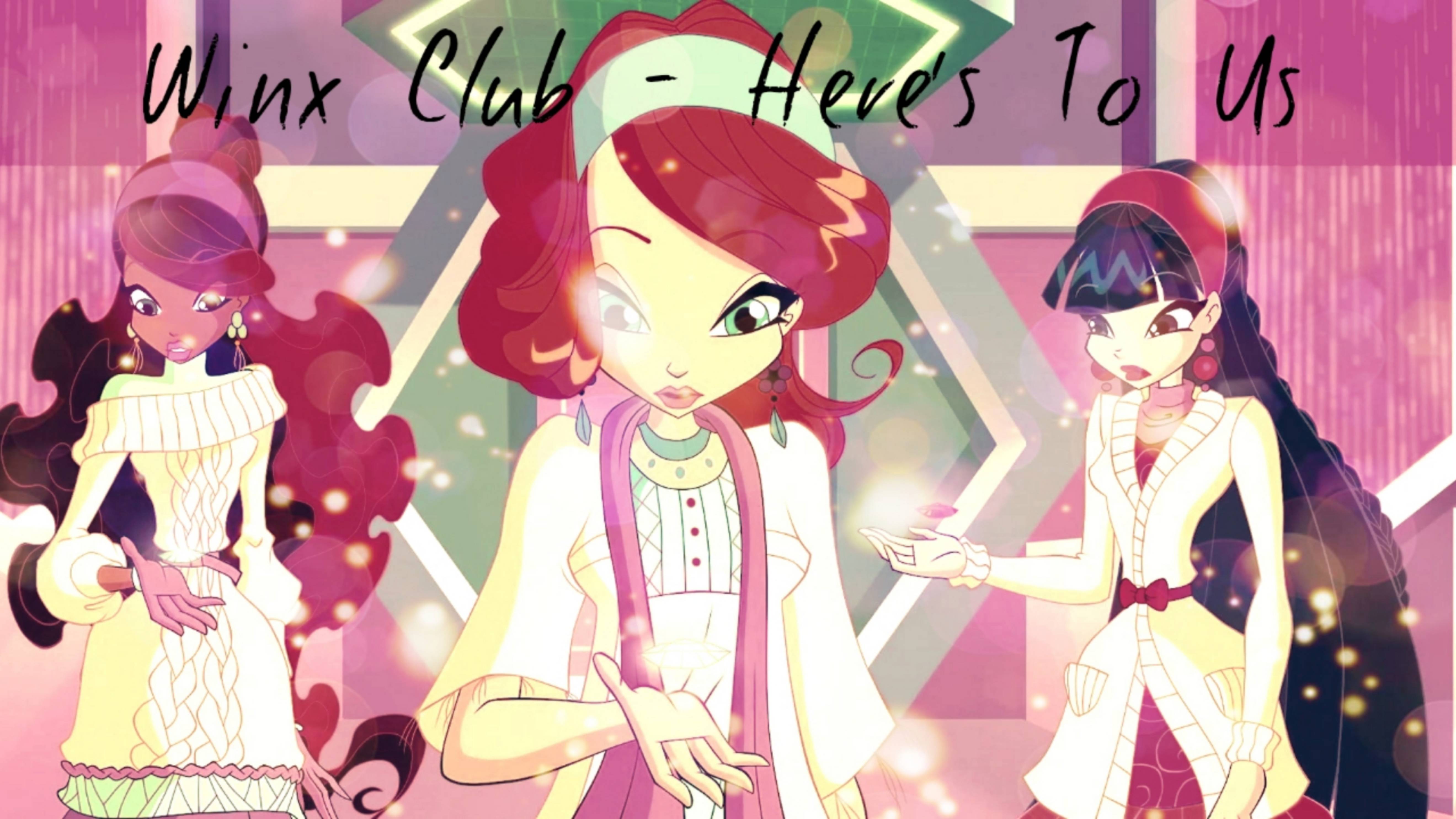 Winx Club - Here's To Us смотреть онлайн
