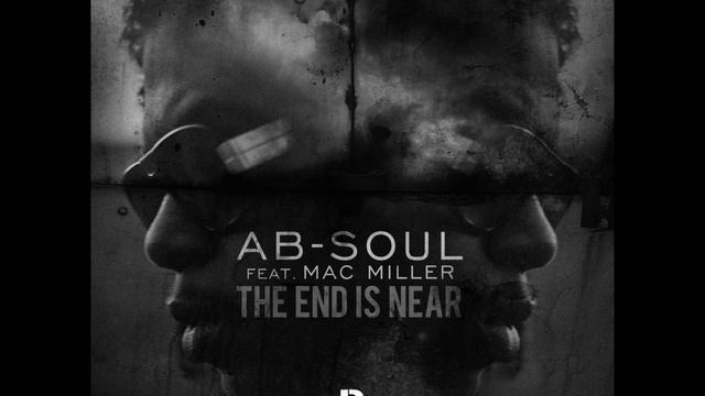 Ab-Soul - The End is Near (ft. Mac Miller) смотреть онлайн