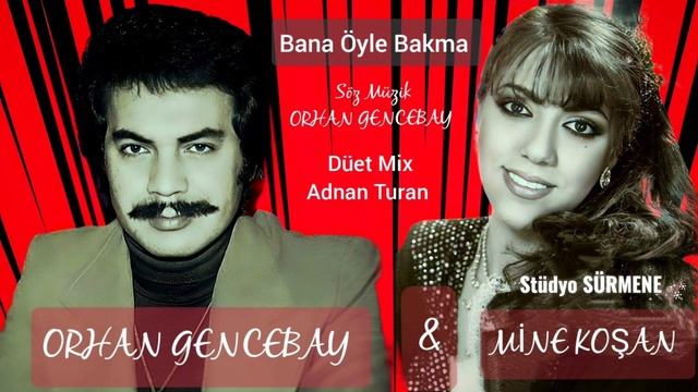 Orhan Gencebay & Mine Koşan Düet / Bana Öyle Bakma смотреть онлайн