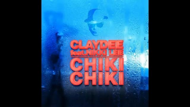 Claydee feat. Nikki Lee - Chiki Chiki смотреть онлайн