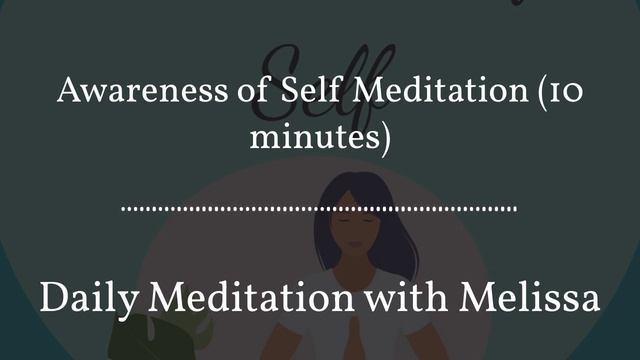 Daily Meditation with Melissa - Awareness of Self Meditation (10 minutes) смотреть онлайн