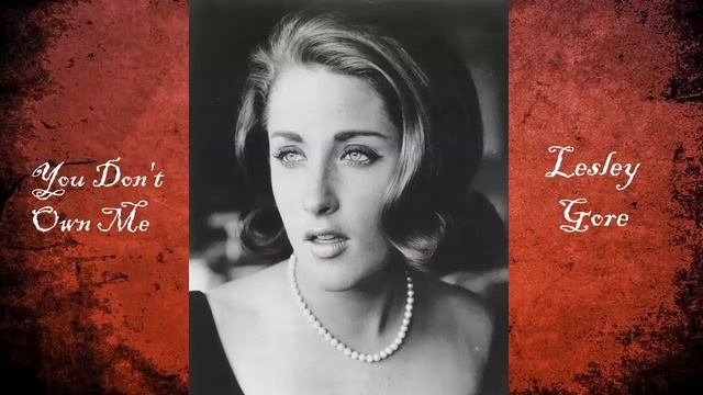 You Don't Own Me - Lesley Gore