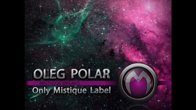Oleg Polar - Mistique Breaks (Dark) смотреть онлайн