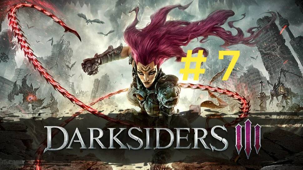 Darksiders 3. Эпизод 7