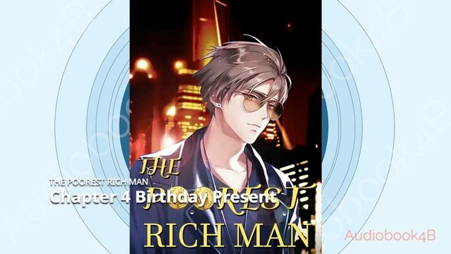 THE POOREST RICH MAN (TPRM) Audiobook Episode 4: Birthday Present смотреть онлайн