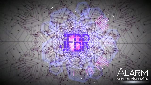 JFBr - Alarm (Nuclear Mayhem Mix) смотреть онлайн