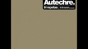 Dael - Tri Repetae - Autechre