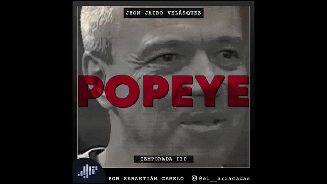 SERIALMENTE John Jairo Velázquez Vásquez, Popeye смотреть онлайн