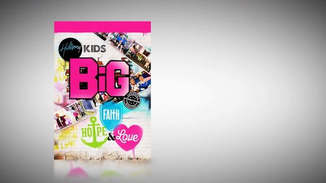 Faith, Hope & Love - Hillsong Kids BiG Curriculum смотреть онлайн