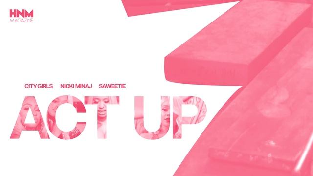 City Girls - Act Up (feat. Nicki Minaj & Saweetie) [MASHUP] смотреть онлайн