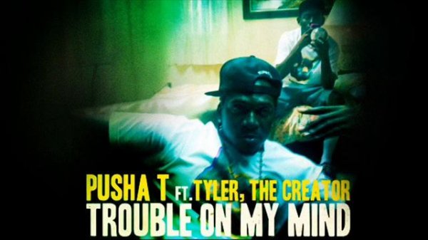 Pusha T Ft. Tyler The Creator - Trouble On My Mind