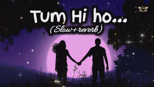 Tum hi ho|(Slow+reverb)|Best tum ho song video on YouTube смотреть онлайн