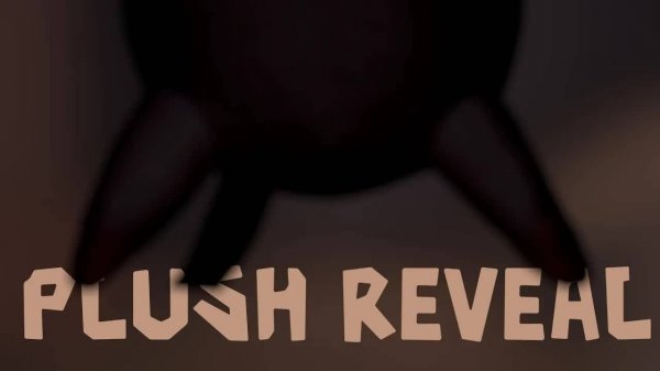 PLUSH REVEAL