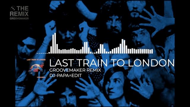 Electric Light Orchestra - Last Train to London (PAPA-REMIX) смотреть онлайн