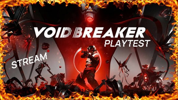 VOID/BREAKER Playtest Stream