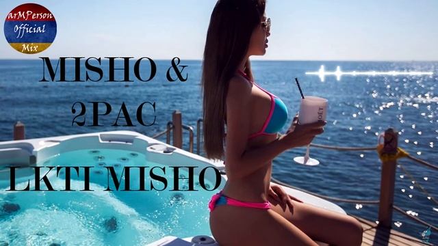 Misho & 2Pac - Lkti Misho 18+ (ARMENIAN RAP MUSIC) [arMPerson Mix]