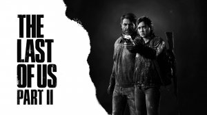 Одни из нас  Часть 2 Пролог (The Last of Us Part 2) The Prologue
