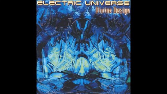 Electric Universe - Divine Design (2000) HQ FULL ALBUM. PSY TRANCE. BORIS BLENN