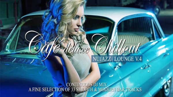 Soundbar Deluxe Chill Lounge - Cafe Chill Out Nu Jazz - Lounge Vol.4 - 01.2018