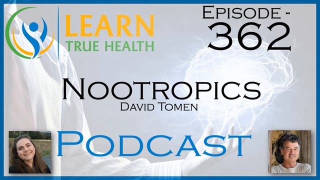 Nootropics - David Tomen & Ashley James - #362 смотреть онлайн