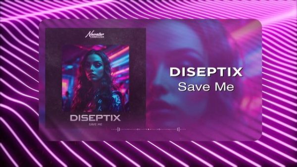 Diseptix - Save Me (Musical Visual)