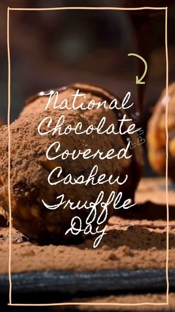 National Chocolate Covered Cashew Truffle Day смотреть онлайн