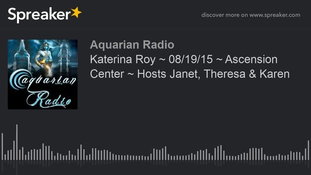 Katerina Roy ~ 08/19/15 ~ Ascension Center ~ Hosts Janet, Theresa & Karen смотреть онлайн