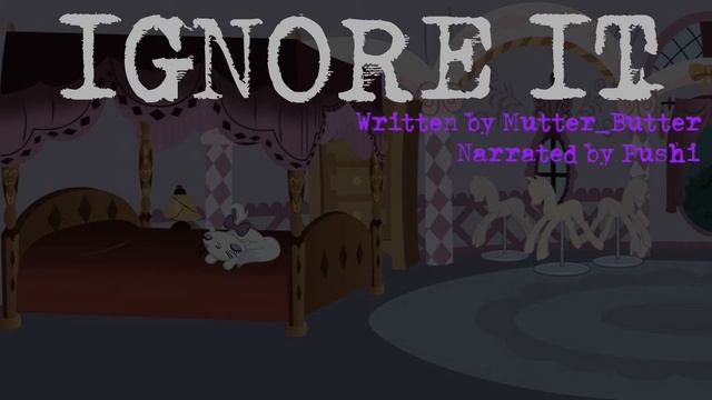 "Ignore It'" by Mutter_Butter (MLP Fanfic Reading) (Horror) смотреть онлайн