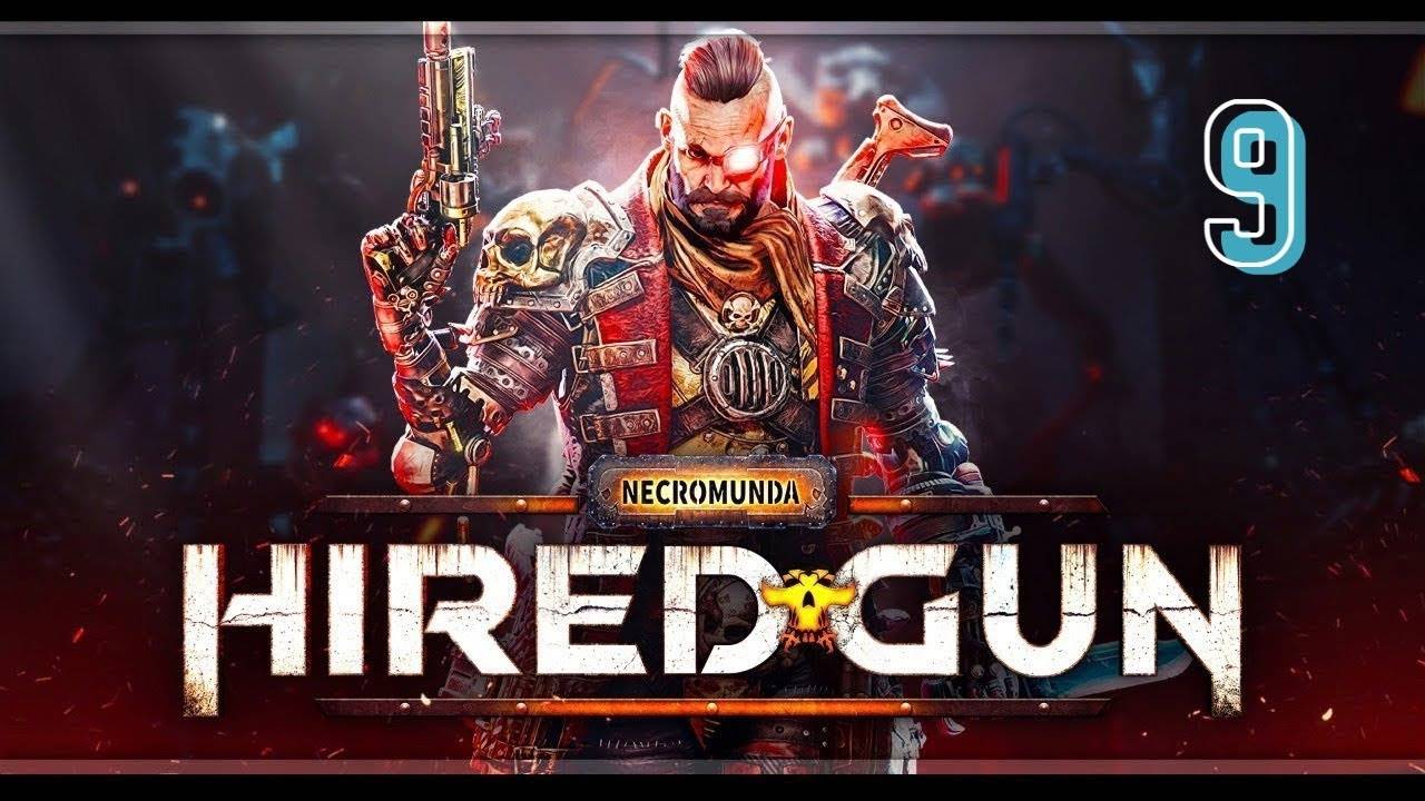Прохождение Necromunda: Hired Gun #9 (Стил-Вэй)