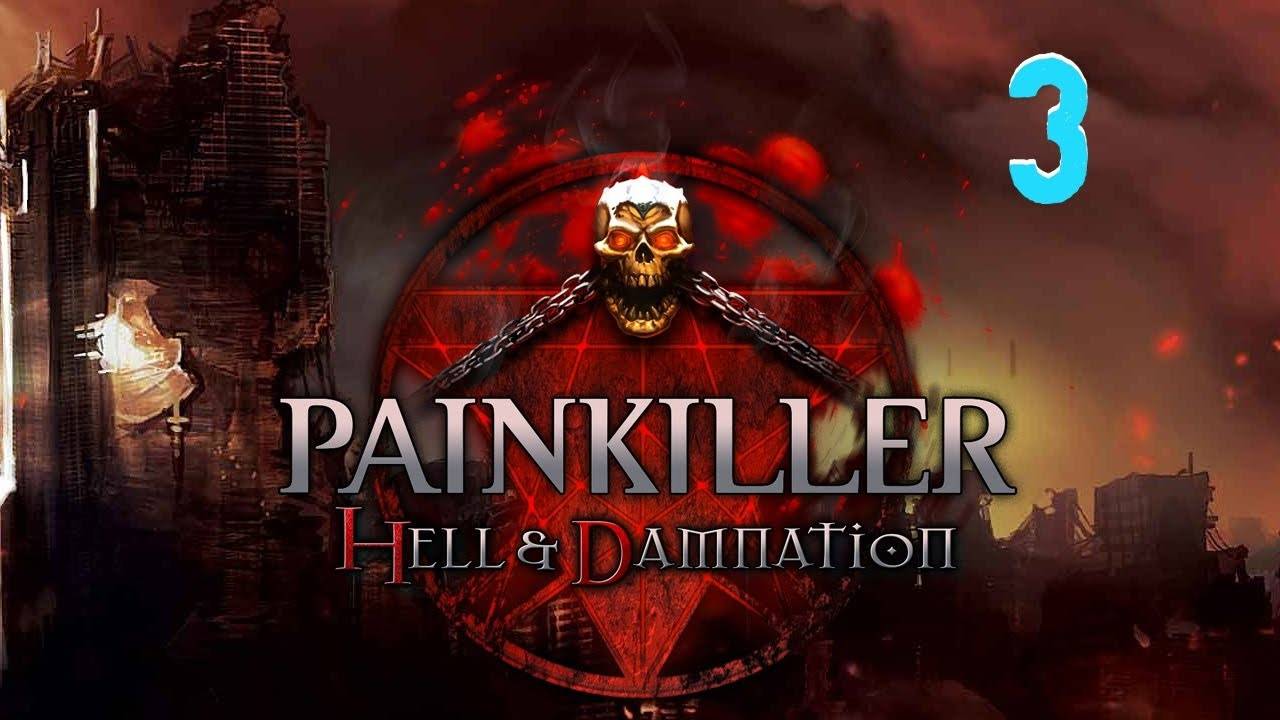 Прохождение Painkiller: Hell & Damnation #3 (Атриум)
