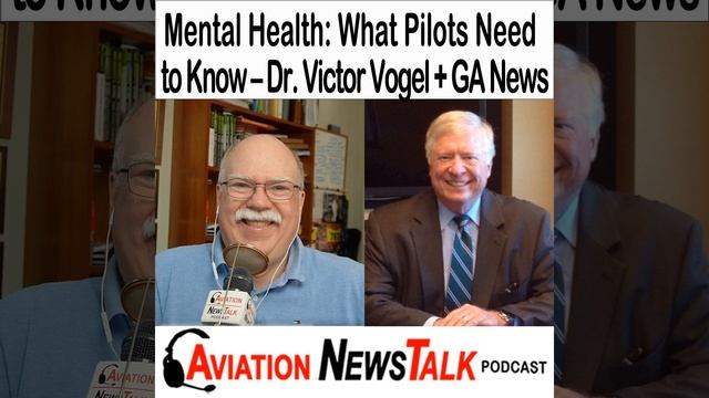335 Mental Health Issues: What Pilots Need to Know – with Dr. Victor Vogel + GA News смотреть онлайн