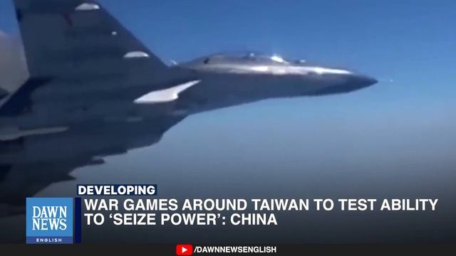 War Games Around Taiwan To Test Ability To ‘Seize Power’: China | Dawn News English смотреть онлайн