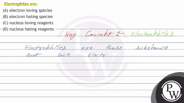 Electrophiles are:
(A) electron loving species
(B) electron hating species
(C) nucleus loving re... смотреть онлайн
