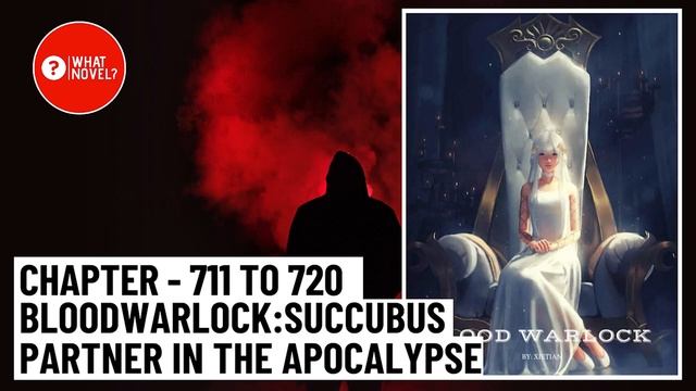 Chapter - 711 to 720 Blood Warlock: Succubus Partner in the Apocalypse смотреть онлайн